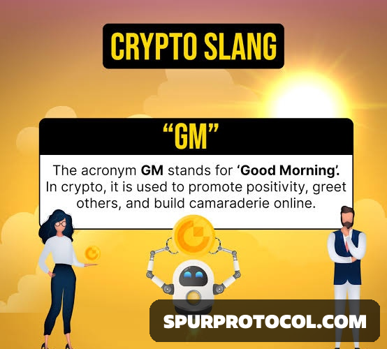 Gm Coin WHAT IS 'GM' IN CRYPTO AND ANOTHER 5 TERMS YOU SHOULD KNOW. - SpurProtocol